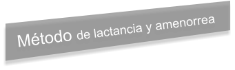 Método de lactancia y amenorrea